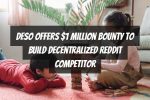 DeSo Offers $1 Million Bounty to Build Decentralized Reddit Competitor