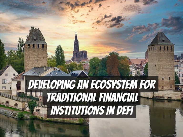 Developing an Ecosystem for Traditional Financial Institutions in DeFi