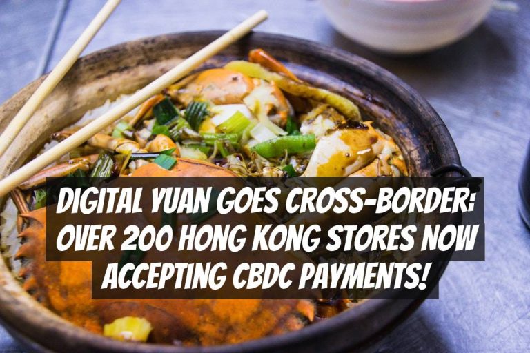 Digital Yuan Goes Cross-Border: Over 200 Hong Kong Stores Now Accepting CBDC Payments!