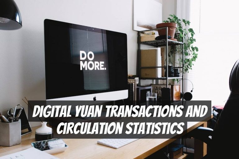 Digital Yuan Transactions and Circulation Statistics