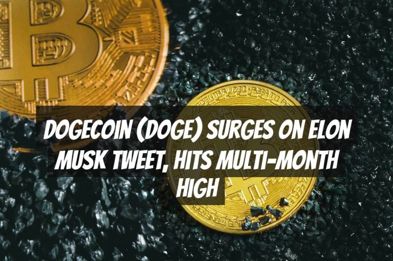 Dogecoin (DOGE) Surges on Elon Musk Tweet, Hits Multi-Month High