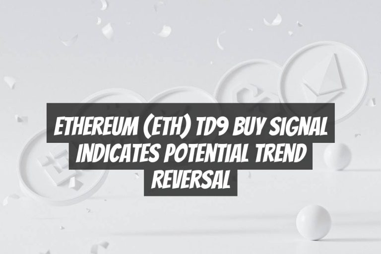 Ethereum (ETH) TD9 Buy Signal Indicates Potential Trend Reversal