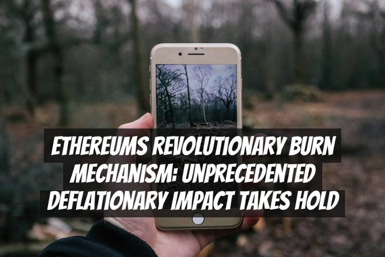 Ethereums Revolutionary Burn Mechanism: Unprecedented Deflationary Impact Takes Hold