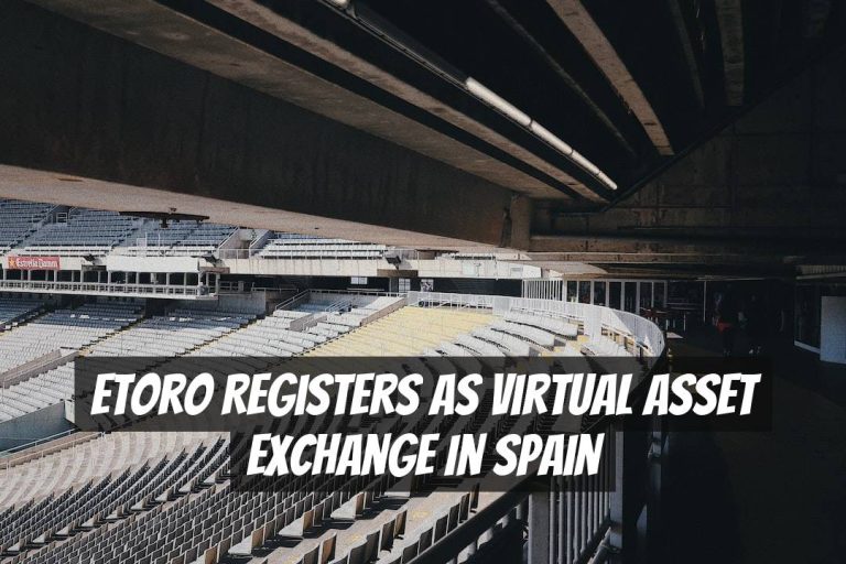 eToro Registers as Virtual Asset Exchange in Spain