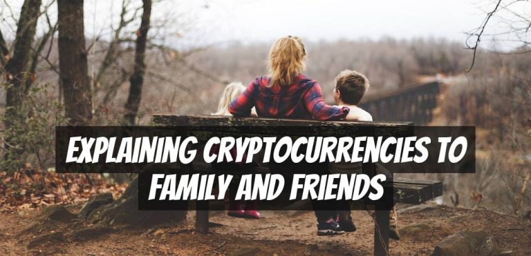 Explaining Cryptocurrencies to Family and Friends