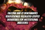 FalconX and CF Benchmarks Revolutionize Regulated Crypto Derivatives for Institutional Investors