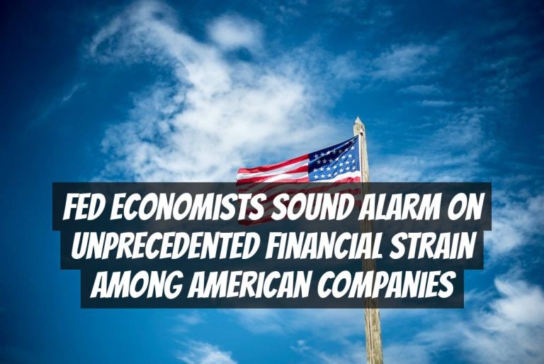 Fed Economists Sound Alarm on Unprecedented Financial Strain Among American Companies