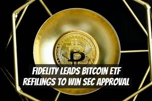 Fidelity Leads Bitcoin ETF Refilings to Win SEC Approval