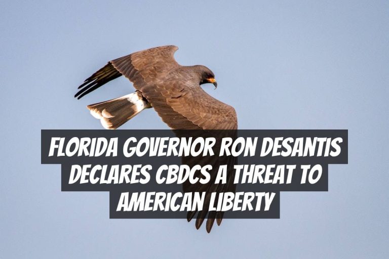 Florida Governor Ron DeSantis Declares CBDCs a Threat to American Liberty