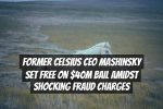 Former Celsius CEO Mashinsky set free on $40m bail amidst shocking fraud charges