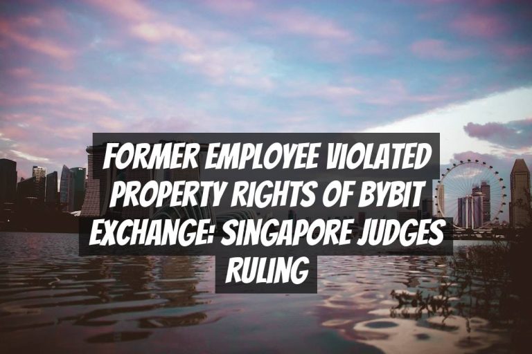 Former Employee Violated Property Rights of Bybit Exchange: Singapore Judges Ruling
