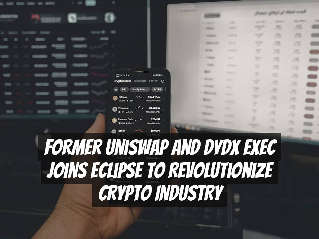 Former Uniswap and dYdX Exec Joins Eclipse to Revolutionize Crypto Industry