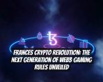Frances Crypto Revolution: The Next Generation of Web3 Gaming Rules Unveiled