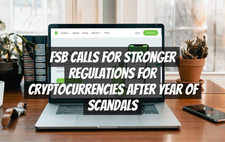 FSB Calls for Stronger Regulations for Cryptocurrencies After Year of Scandals