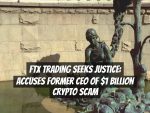 FTX Trading Seeks Justice: Accuses Former CEO of $1 Billion Crypto Scam