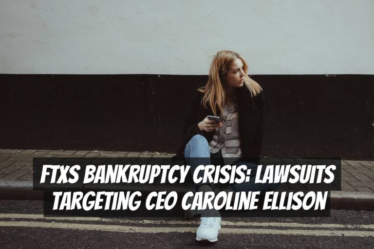 FTXs Bankruptcy Crisis: Lawsuits Targeting CEO Caroline Ellison