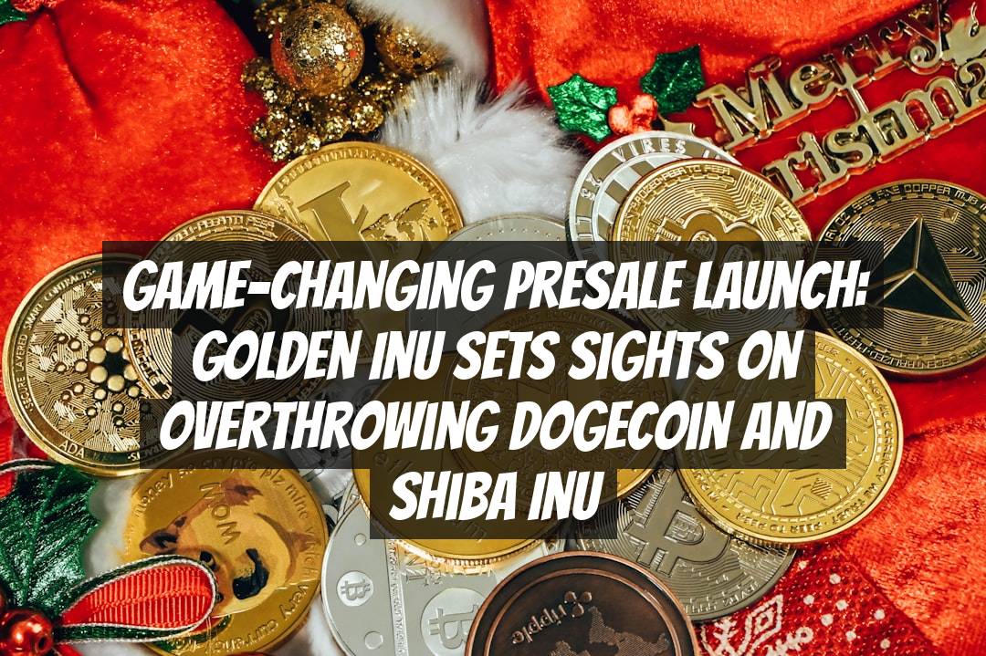 Game-Changing Presale Launch: Golden Inu Sets Sights on Overthrowing Dogecoin and Shiba Inu
