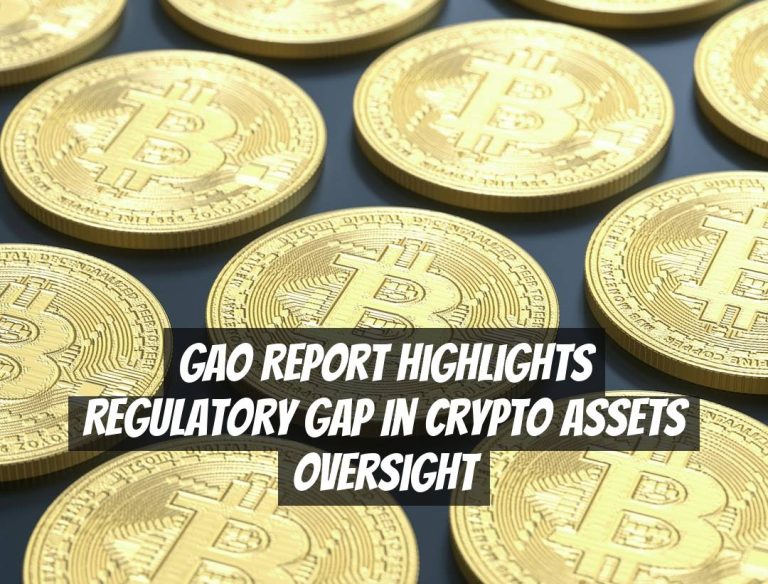 GAO Report Highlights Regulatory Gap in Crypto Assets Oversight