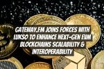 Gateway.fm Joins Forces with LUKSO to Enhance Next-Gen EVM Blockchains Scalability & Interoperability