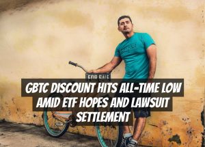 GBTC Discount Hits All-Time Low Amid ETF Hopes and Lawsuit Settlement