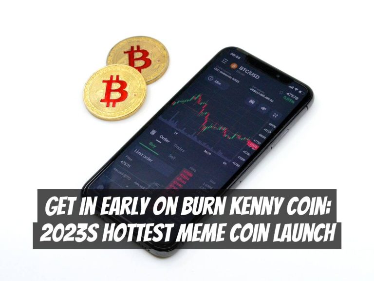 Get in Early on Burn Kenny Coin: 2023s Hottest Meme Coin Launch