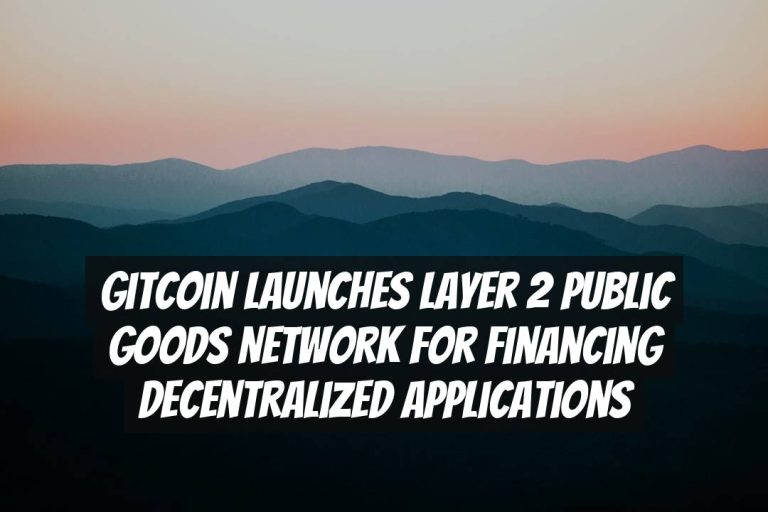 Gitcoin Launches Layer 2 Public Goods Network for Financing Decentralized Applications