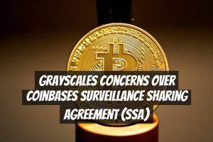 Grayscales Concerns Over Coinbases Surveillance Sharing Agreement (SSA)