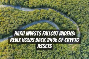 Haru Invests Fallout Widens: Revix Holds Back 24% of Crypto Assets