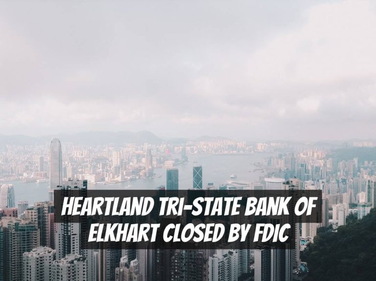 Heartland Tri-State Bank of Elkhart Closed by FDIC