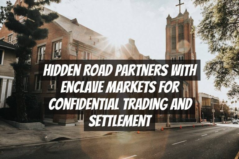 Hidden Road Partners with Enclave Markets for Confidential Trading and Settlement