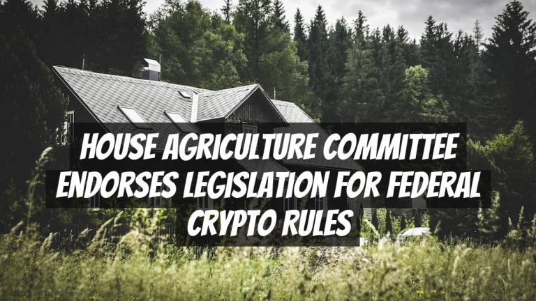 House Agriculture Committee Endorses Legislation for Federal Crypto Rules