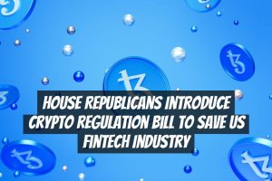 House Republicans Introduce Crypto Regulation Bill to Save US Fintech Industry