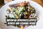 Indonesia Introduces Crypto Bourse and Clearing House