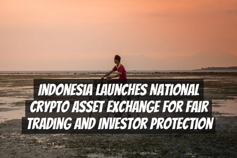 Indonesia Launches National Crypto Asset Exchange for Fair Trading and Investor Protection
