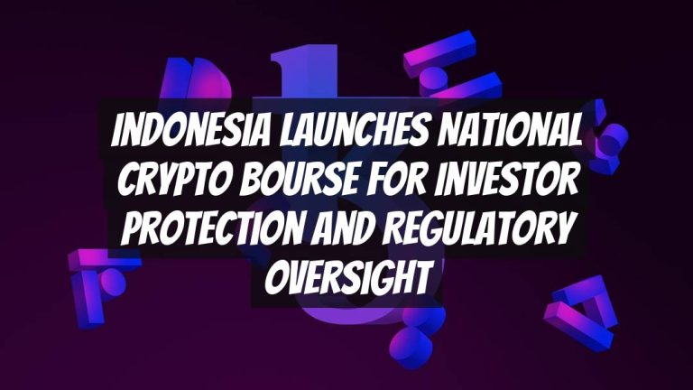 Indonesia Launches National Crypto Bourse for Investor Protection and Regulatory Oversight