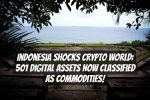 Indonesia Shocks Crypto World: 501 Digital Assets Now Classified as Commodities!