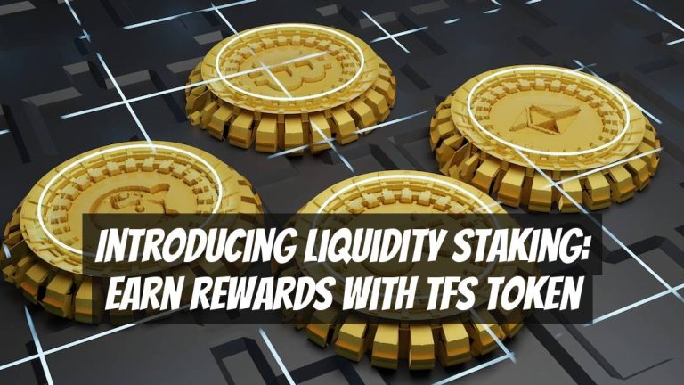 Introducing Liquidity Staking: Earn Rewards with TFS Token
