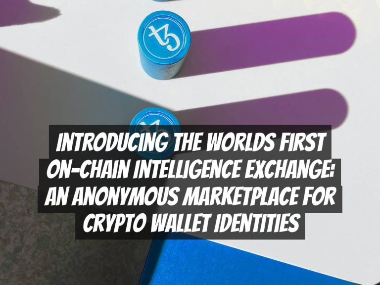 Introducing the Worlds First On-Chain Intelligence Exchange: An Anonymous Marketplace for Crypto Wallet Identities