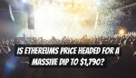 Is Ethereums Price Headed for a Massive Dip to $1,790?