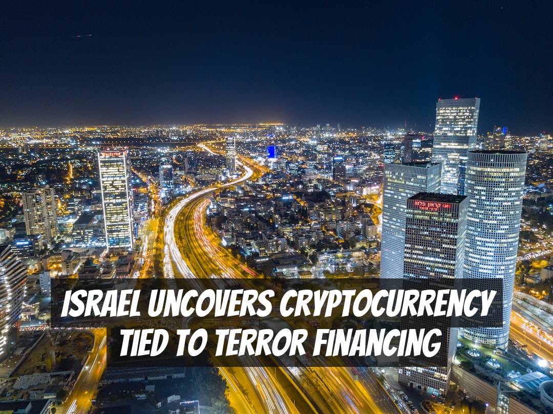 Israel Uncovers Cryptocurrency Tied to Terror Financing