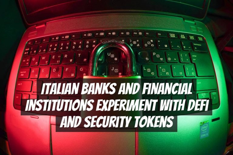 Italian Banks and Financial Institutions Experiment with DeFi and Security Tokens