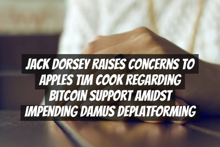 Jack Dorsey Raises Concerns to Apples Tim Cook Regarding Bitcoin Support amidst Impending Damus Deplatforming