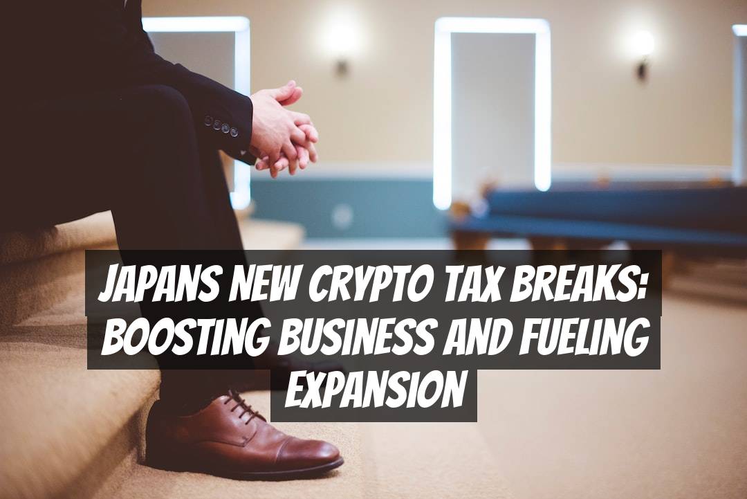 Japans New Crypto Tax Breaks: Boosting Business and Fueling Expansion