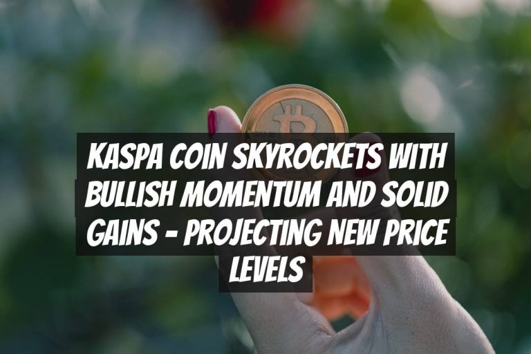 Kaspa Coin Skyrockets with Bullish Momentum and Solid Gains – Projecting New Price Levels