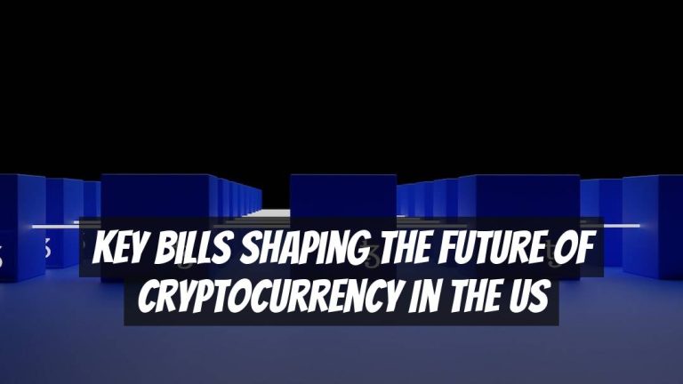 Key Bills Shaping the Future of Cryptocurrency in the US