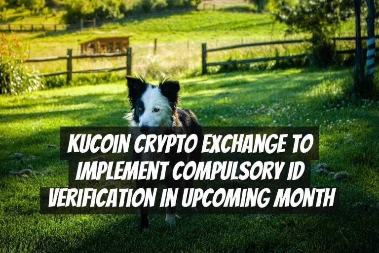 KuCoin Crypto Exchange to Implement Compulsory ID Verification in Upcoming Month