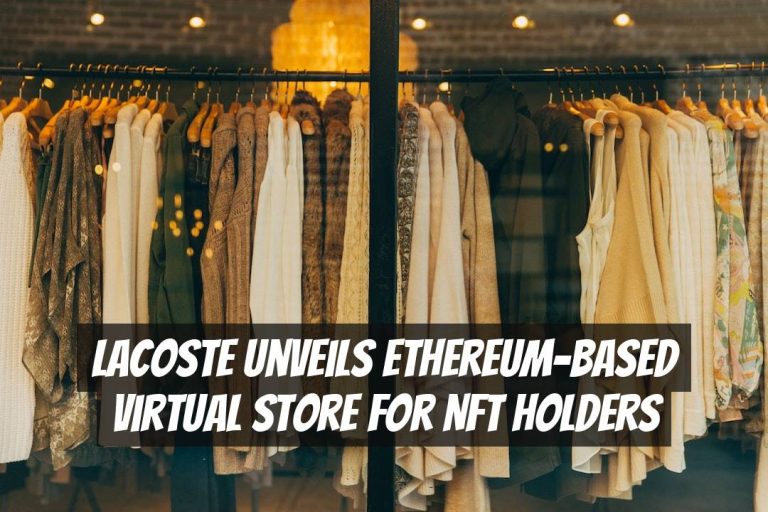Lacoste Unveils Ethereum-Based Virtual Store for NFT Holders