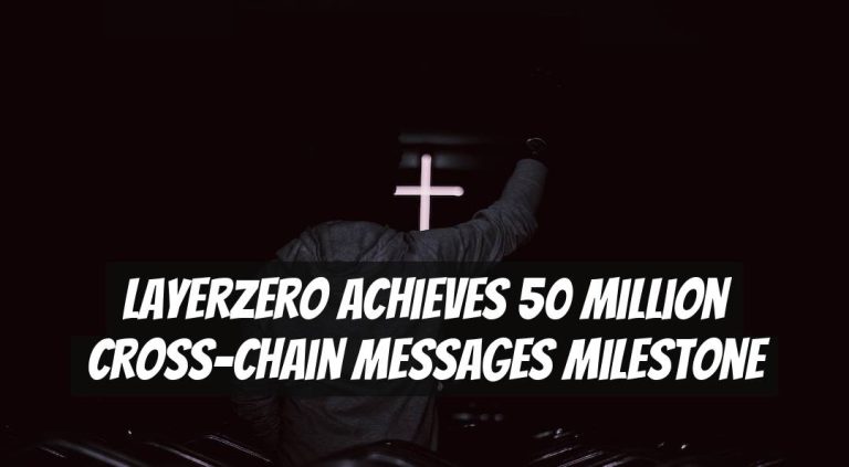 LayerZero Achieves 50 Million Cross-Chain Messages Milestone