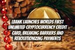 LBank Launches Worlds First Unlimited Cryptocurrency Credit Card, Breaking Barriers and Revolutionizing Payments