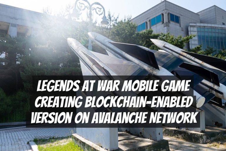 Legends at War Mobile Game Creating Blockchain-Enabled Version on Avalanche Network